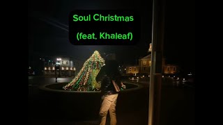 Soul Christmas feat Khaleaf [upl. by Litha]