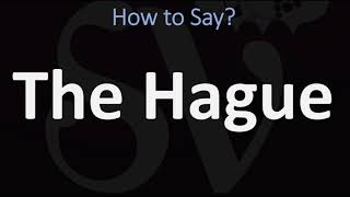 How to Pronounce The Hague CORRECTLY [upl. by Suzzy]