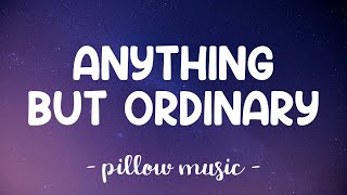 Anything But Ordinary  Avril Lavigne Lyrics 🎵 [upl. by Miof Mela]