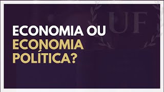 ECONOMIA ou Economia Política Qual a Diferença  Fundamentos da Economia  Aula 2 [upl. by Naval]