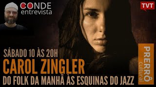 🔴 Conde na TVT Do folk da manhã às esquinas do jazz com Carol Zingler [upl. by Aitsirk]