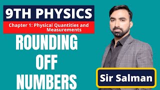 9th Class  Physics  Chapter 1  Physical Quantities  Measurements  Rounding Off Numbers Lec16 [upl. by Androw]