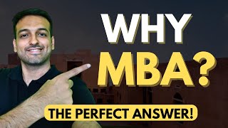 The perfect answer to quot Why MBAquot  Ace MBA Interviews [upl. by Tsiuqram]