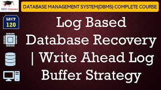 L120 Log Based Database Recovery  Write Ahead Log Buffer Strategy  DBMS Lectures in Hindi [upl. by Sivartal]