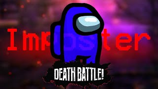 Can the imposter Among Us survive a DEATH BATTLE [upl. by Ydualc533]