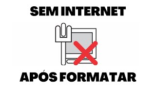 SEM INTERNET DEPOIS DE FORMATAR O COMPUTADOR  COMO RESOLVER [upl. by Tohcnarf820]