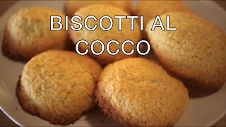 BISCOTTI AL COCCO  Ricetta facile e veloce [upl. by Vahe]