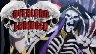 Overlord Abridged Episode 1 A Boney Beginning [upl. by Sundberg242]