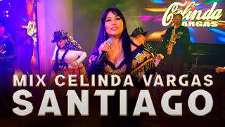 MIX SANTIAGO  CELINDA VARGAS [upl. by Einnek310]