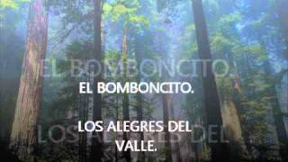 EL BOMBONCITO  LOS ALEGRES DEL VALLE [upl. by Aerdna]