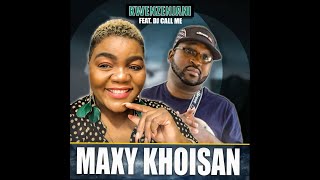 Maxy KhoiSan feat Dj Call Me  Kwenzenjani OFFICIAL AUDIO [upl. by Yarehs]