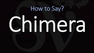 How to Pronounce Chimera CORRECTLY [upl. by Gabriela]