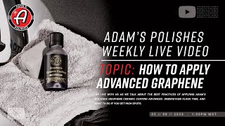 How To Apply Graphene Ceramic Coating Advanced  Adams Weekly LIVE Video [upl. by Leiba503]