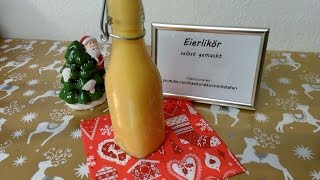 Eierlikör selbst gemacht  Rezept  Tutorial [upl. by Delacourt]