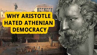 Why Aristotle Hated Athenian Democracy [upl. by Rudman355]