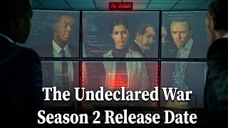 The Undeclared War season 2 Release date [upl. by Yvonne]