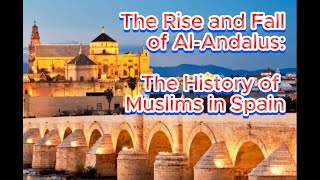 The Rise and Fall of AlAndalus The History of Muslims in Spain [upl. by Linnet285]