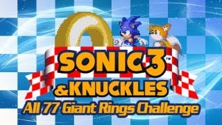 Sonic 3 amp Knuckles All 77 Giant Rings Challenge [upl. by Dasa]