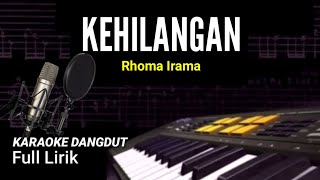 KARAOKE DANGDUT  KEHILANGAN  RHOMA IRAMA [upl. by Ellerrehc]