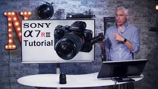 Sony a7R III Training Tutorial [upl. by Mordecai351]