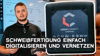 Lorch Connect Schweißfertigung digitalisieren und vernetzen Besser schneller günstiger schweißen [upl. by Friedly153]