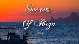 Secrets Of Ibiza  Mix 2  Beautiful Chill Cafe Sounds 2015  2 Hours Musica Del Mar [upl. by Gehlbach225]