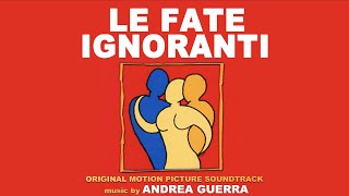 Cinematic Music ● Le Fate Ignoranti  His secret Life Full Album  Music by Andrea Guerra HQ [upl. by Enohsal]