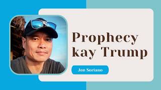 SI DONALD TRUMP AT PROPESIYA  Pagisipang Muli  Jon Soriano [upl. by Rona]