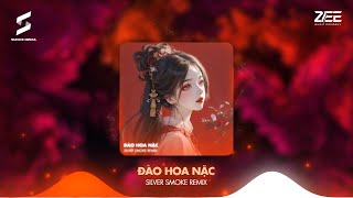 ĐÀO HOA NẶC  SILVER SMOKE REMIX [upl. by Starlene]