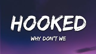 Why Dont We  Hooked Lyrics [upl. by Schumer]