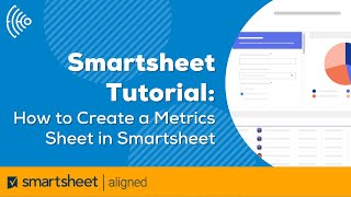 Smartsheet Tutorial How to Create a Metrics Sheet in Smartsheet [upl. by Bianka]