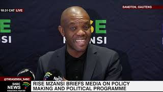 RISE Mzansi National Leader Songezo Zibi media briefing on policymaking process [upl. by Aitnahc484]