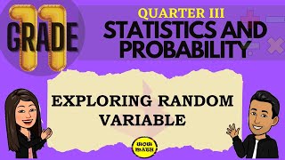 EXPLORING RANDOM VARIABLE  GRADE 11 STATISTICS AND PROBABILITY Q3 [upl. by Enicnarf]