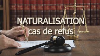 Naturalisation cas de refus [upl. by Hakceber]