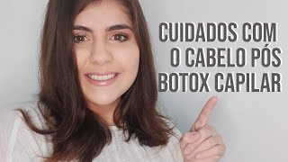 CUIDADOS COM O CABELO PÓS BOTOX CAPILAR [upl. by Douville]