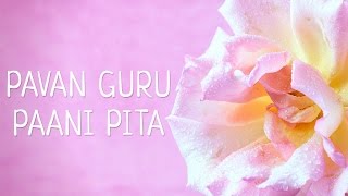 PAWAN GURU PAANI PITA  Gurpurab Special  Mantra Meditation Music [upl. by Haynor]