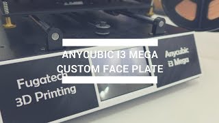 Anycubic i3 Mega Custom Face Plate [upl. by Tennaj]