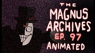 The Magnus Archives Ep 97  Fan Animation [upl. by Isac]