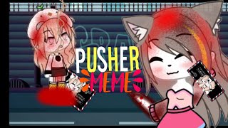 Pusher meme gacha life [upl. by Eatnom]