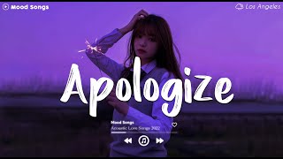 Apologize 😥 Sad Songs Playlist 2024 Depressing Songs Playlist 2024 That Will Make You Cry [upl. by Ermey610]