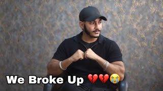 We Broke Up 💔💔  yeah Socha Nahi Tha Kabhi 😭 [upl. by Maddalena]