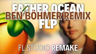 Monolink  Father Ocean Ben Böhmer Remix  FL Studio Remake  FLP [upl. by Aital]