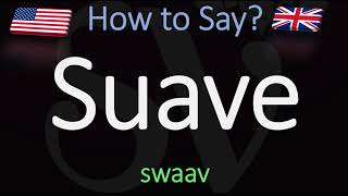 How to Pronounce Suave CORRECTLY Meaning amp Pronunciation [upl. by Andonis465]