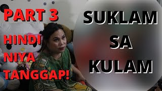 SUKLAM SA KULAM PART 3  HINDI PA RIN MATANGGAP  Jay Costura [upl. by Walter]