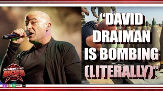 David Draiman Is Bombing Literally  The Podcast That Rocked Podcasts [upl. by Anyak614]