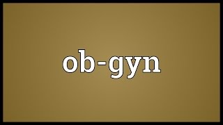 Obgyn Meaning [upl. by Onifur]