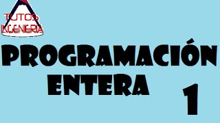 Programación entera [upl. by Aneehc158]