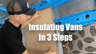 Insulating a Van These 3 Steps Are Crucial [upl. by Lilllie85]