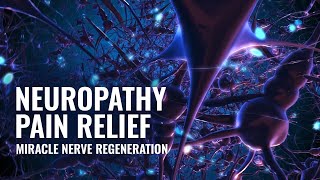 Neuropathy Healing Frequencies Nerve Pain Relief Healing Frequency [upl. by Schlesinger]