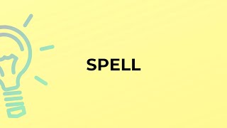 What is the meaning of the word SPELL [upl. by Artenra]